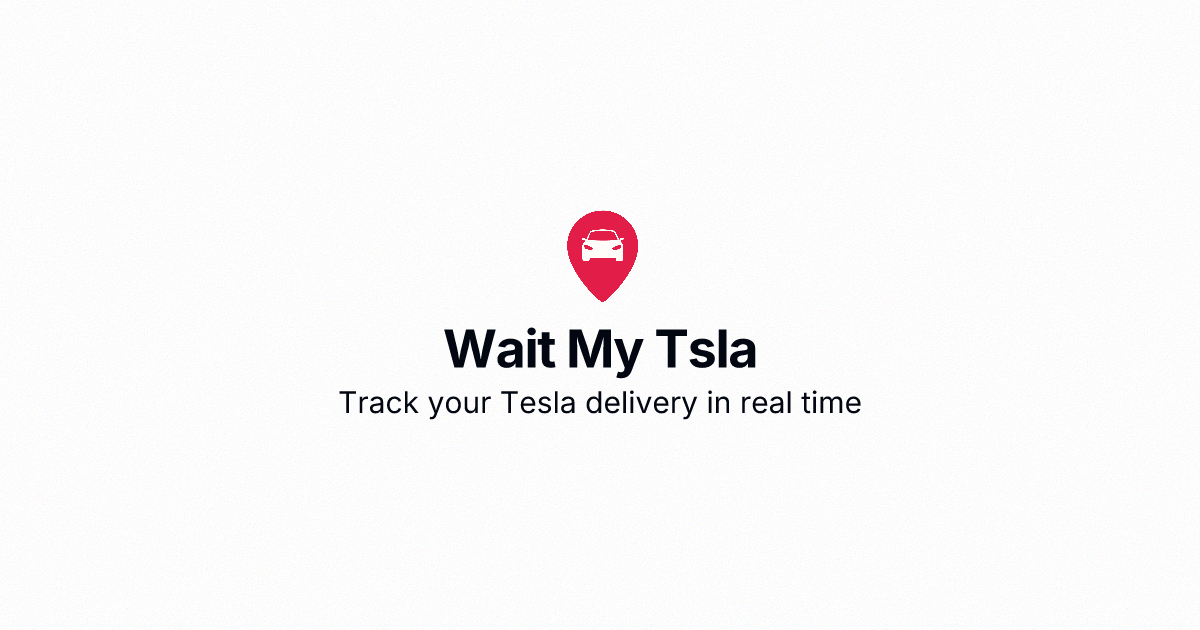 Tesla Order Tracking View your order details - Wait My Tsla
